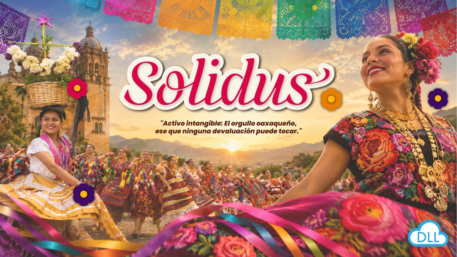 Campaña mensual DLL julio: Vive la Guelaguetza en Oaxaca, Lunes del Cerro